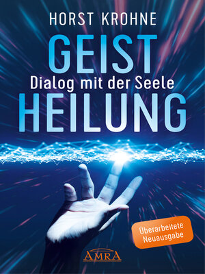 cover image of GEISTHEILUNG--DIALOG MIT DER SEELE (Überarbeitete Neuausgabe)